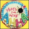 That's the way,ahha!!